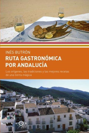 RUTA GASTRÓNOMICA POR ANDALUCÍA | 9788496599437 | BUTRON, INES | Librería Castillón - Comprar libros online Aragón, Barbastro