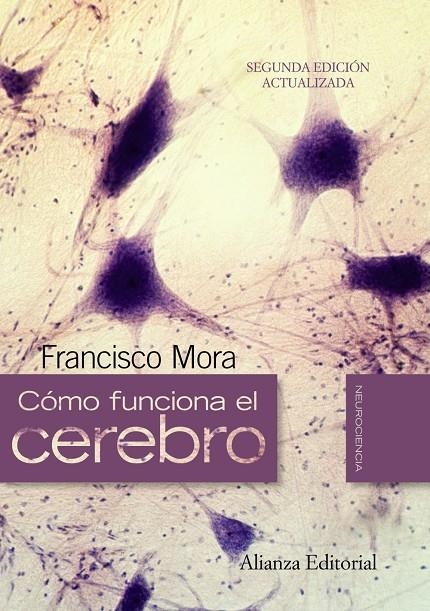 CÓMO FUNCIONA EL CEREBRO | 9788420662718 | MORA TERUEL, FRANCISCO | Librería Castillón - Comprar libros online Aragón, Barbastro