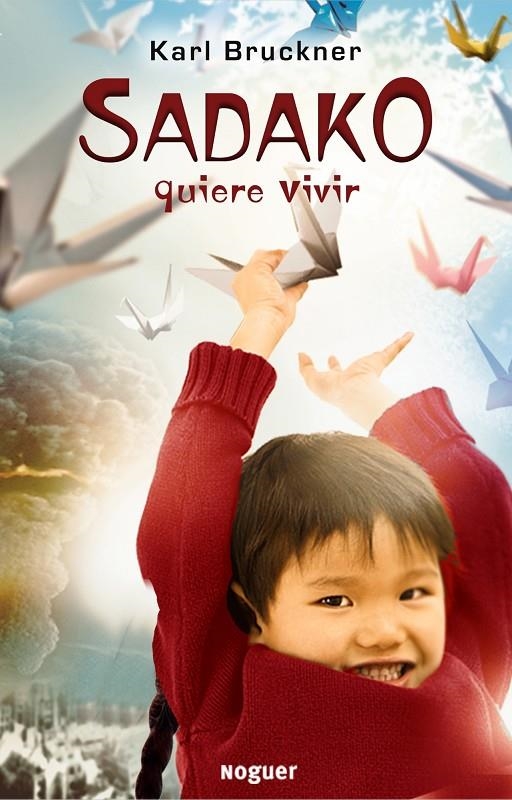 SADAKO QUIERE VIVIR | 9788427900929 | BRUCKNER, KARL | Librería Castillón - Comprar libros online Aragón, Barbastro