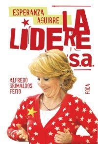 ESPERANZA AGUIRRE LA LIDERESA | 9788496797239 | GRIMALDOS, ALFREDO | Librería Castillón - Comprar libros online Aragón, Barbastro