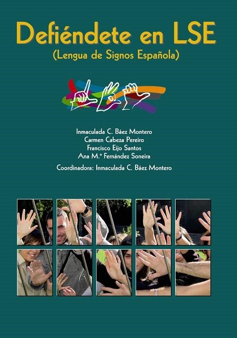 DEFIÉNDETE EN LSE (LENGUA DE SIGNOS ESPAÑOLA) | 9788466784245 | BAEZ MONTERO, INMACULADA CONCEPCIÓN | Librería Castillón - Comprar libros online Aragón, Barbastro