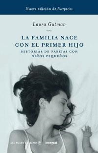 FAMILIA NACE CON EL PRIMER HIJO, LA | 9788498675719 | GUTMAN, LAURA | Librería Castillón - Comprar libros online Aragón, Barbastro