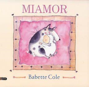 MIAMOR | 9788423332830 | COLE, BABETTE | Librería Castillón - Comprar libros online Aragón, Barbastro