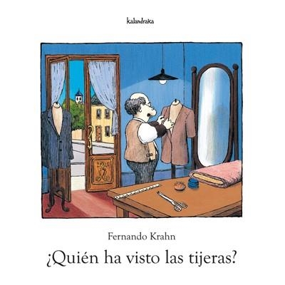 QUIEN HA VISTO LAS TIJERAS ? | 9788484646020 | KRAHN, FERNANDO | Librería Castillón - Comprar libros online Aragón, Barbastro