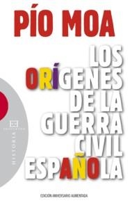 ORIGENES DE LA GUERRA CIVIL ESPAÑOLA, LOS | 9788474909838 | MOA, PIO | Librería Castillón - Comprar libros online Aragón, Barbastro