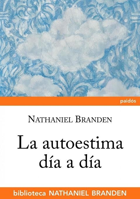 AUTOESTIMA DIA A DIA, LA | 9788449322594 | BRANDEN, NATHANIEL | Librería Castillón - Comprar libros online Aragón, Barbastro