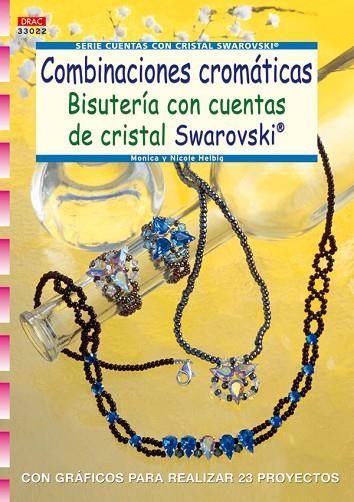 Serie Swarovski nº 22. COMBINACIONES CROMÁTICAS BISUTERÍA CON CUENTAS DE CRISTAL | 9788498740691 | Pietsch, Petra | Librería Castillón - Comprar libros online Aragón, Barbastro