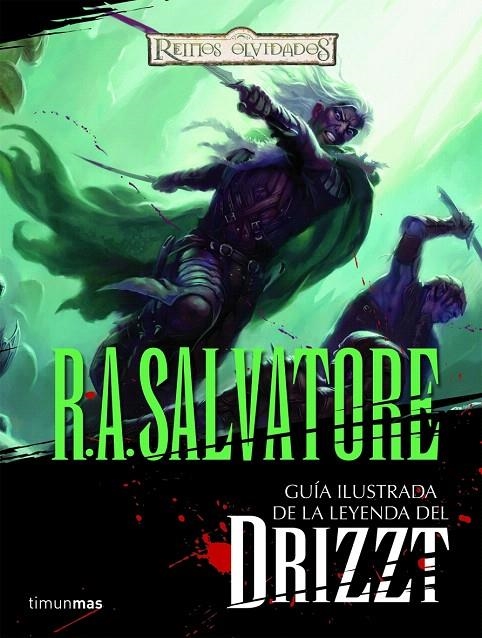 GUIA ILUSTRADA DE LA LEYENDA DEL DRIZZT - REINOS OLVIDADOS | 9788448038106 | SALVATORE, R.A. | Librería Castillón - Comprar libros online Aragón, Barbastro