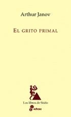 GRITO PRIMAL, EL | 9788435027212 | JANOV, ARTHUR | Librería Castillón - Comprar libros online Aragón, Barbastro