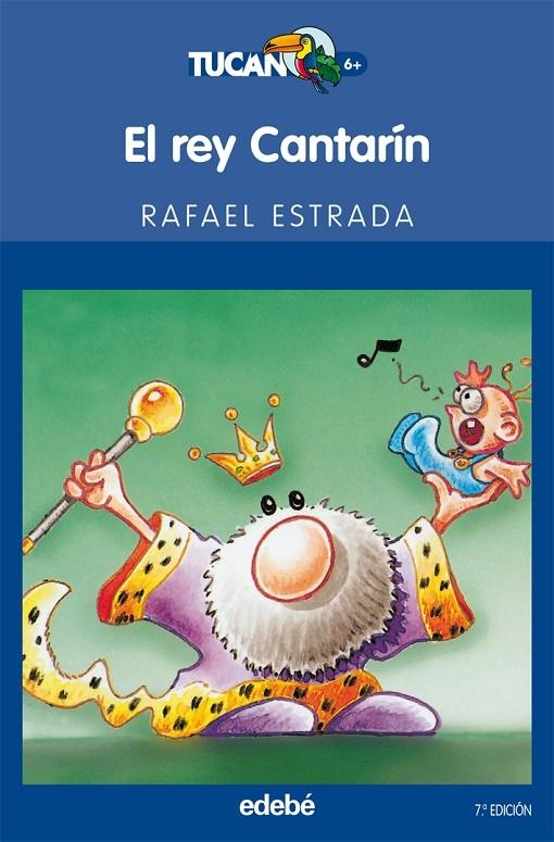 REY CANTARÍN, EL - TUCAN AZUL | 9788423675425 | ESTRADA DELGADO, RAFAEL | Librería Castillón - Comprar libros online Aragón, Barbastro