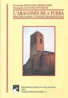 L'ARAGONÉS DE A FUEBA : BOCABULARIO Y NOTAS GRAMATICALS | 9788486036683 | SANCHEZ PITARCH, FERNANDO/ROMANOS HERNANDO, | Librería Castillón - Comprar libros online Aragón, Barbastro