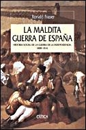 MALDITA GUERRA DE ESPAÑA, LA : HISTORIA SOCIAL DE LA GUERRA DE LA INDEPENDENCIA, 1808-1814 | 9788484327288 | FRASER, RONALD | Librería Castillón - Comprar libros online Aragón, Barbastro