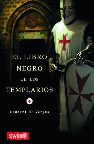 LIBRO NEGRO DE LOS TEMPLARIOS, EL | 9788493509729 | VARGAS, LAURENT DE | Librería Castillón - Comprar libros online Aragón, Barbastro