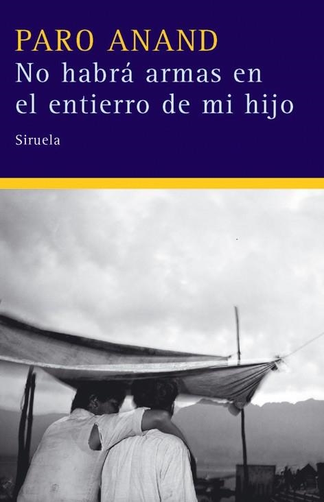 NO HABRÁ ARMAS EN EL ENTIERRO DE MI HIJO | 9788498411959 | ANAND, PARO | Librería Castillón - Comprar libros online Aragón, Barbastro