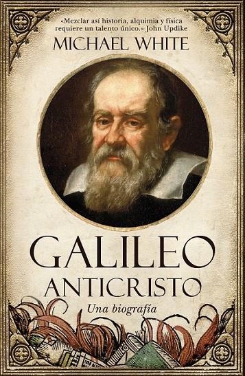 GALILEO ANTICRISTO | 9788492573356 | WHITE, MICHAEL | Librería Castillón - Comprar libros online Aragón, Barbastro