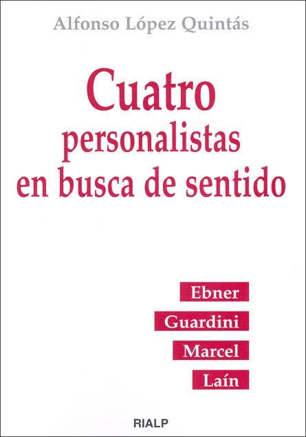 CUATRO PERSONALISTAS EN BUSCA DE SENTIDO | 9788432137259 | LOPEZ QUINTAS, ALFONSO | Librería Castillón - Comprar libros online Aragón, Barbastro