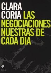 NEGOCIACIONES NUESTRAS DE CADA DIA, LAS | 9789501226416 | CORIA, CLARA | Librería Castillón - Comprar libros online Aragón, Barbastro