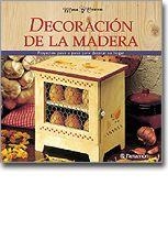 DECORACION DE LA MADERA | 9788434221413 | CAPDEVILA BUFI, LOURDES | Librería Castillón - Comprar libros online Aragón, Barbastro