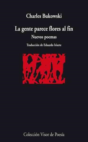 GENTE PARECE FLORES AL FIN, LA | 9788498957280 | BUKOWSKI, CHARLES | Librería Castillón - Comprar libros online Aragón, Barbastro