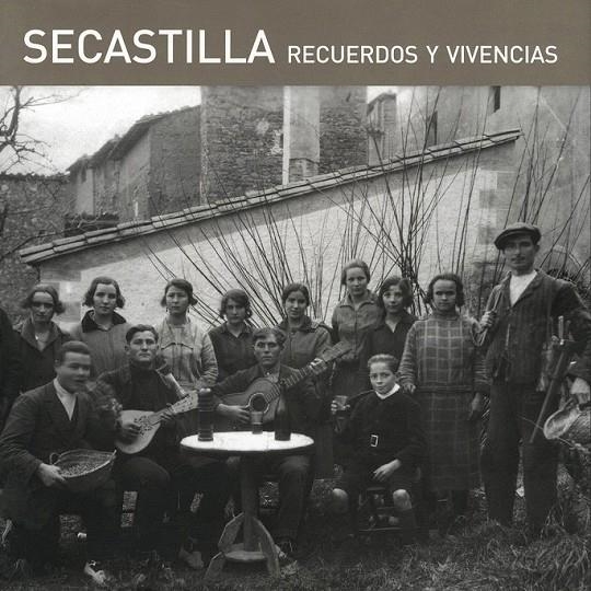 SECASTILLA RECUERDOS Y VIVENCIAS | 9788492749027 | PESQUE LECINA, JOSE MIGUEL (COORD.) | Librería Castillón - Comprar libros online Aragón, Barbastro