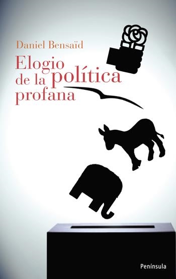 ELOGIO DE LA POLÍTICA PROFANA | 9788483078921 | BENSAID, DANIEL | Librería Castillón - Comprar libros online Aragón, Barbastro