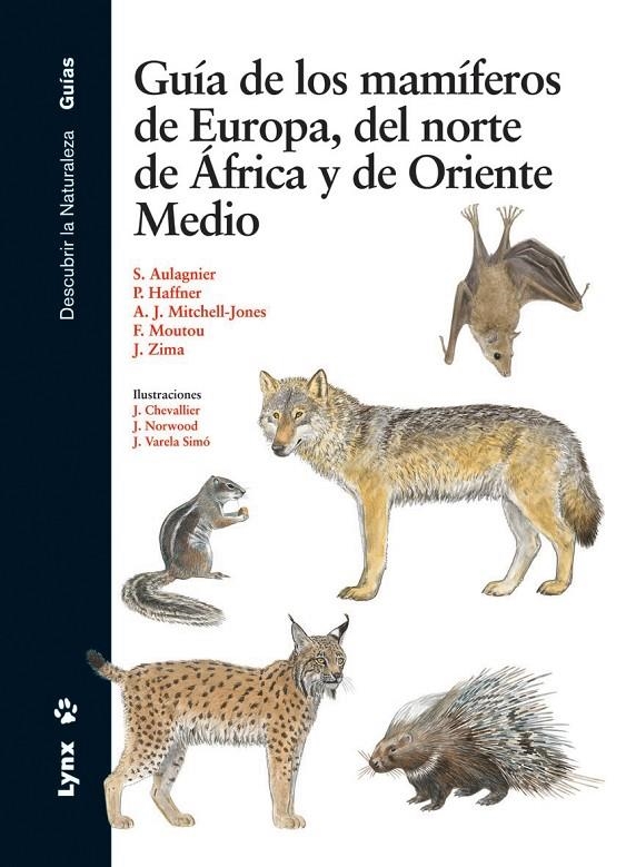 GUÍA DE LOS MAMÍFEROS DE EUROPA DEL NORTE DE ÁFRICA Y DE ORIENTE MEDIO | 9788496553521 | AULAGNIER, STÉPHANE | Librería Castillón - Comprar libros online Aragón, Barbastro