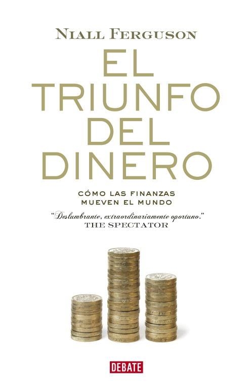 TRIUNFO DEL DINERO, EL | 9788483068137 | FERGUSON, NIALL | Librería Castillón - Comprar libros online Aragón, Barbastro