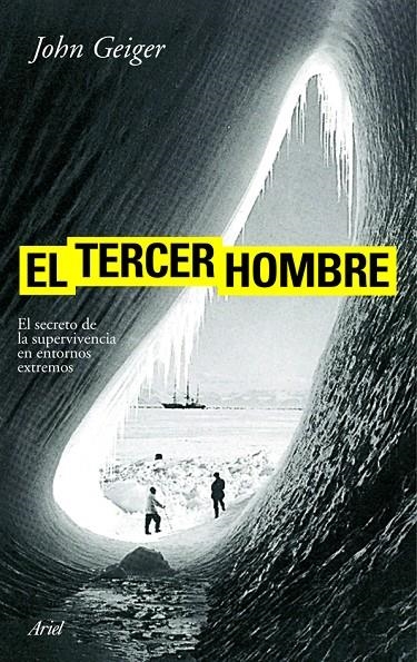 TERCER HOMBRE, EL : SOBREVIVIR A LO IMPOSIBLE | 9788434488182 | GEIGER, JOHN | Librería Castillón - Comprar libros online Aragón, Barbastro