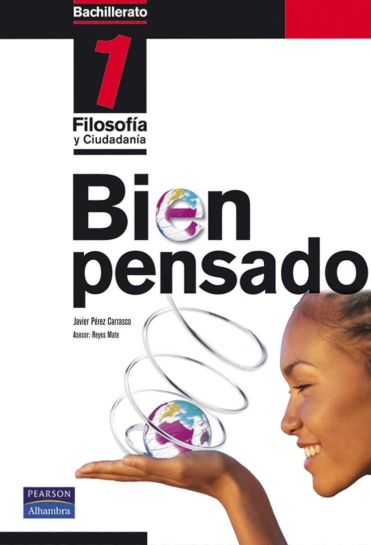 1BACH FILOSOFÍA Y CIUDADANÍA - BIEN PENSADO | 9788420552828 | PÉREZ CARRASCO, FRANCISCO JAVIER | Librería Castillón - Comprar libros online Aragón, Barbastro