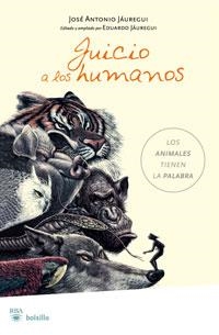 JUICIO A LOS HUMANOS | 9788498675788 | JAUREGUI, JOSE ANTONIO | Librería Castillón - Comprar libros online Aragón, Barbastro