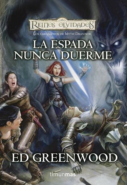 ESPADA NUNA DUERME, LA - REINOS OLVIDADOS - CABALLEROS DE MYTH DRANNOR | 9788448036461 | GREENWOOD, ED | Librería Castillón - Comprar libros online Aragón, Barbastro