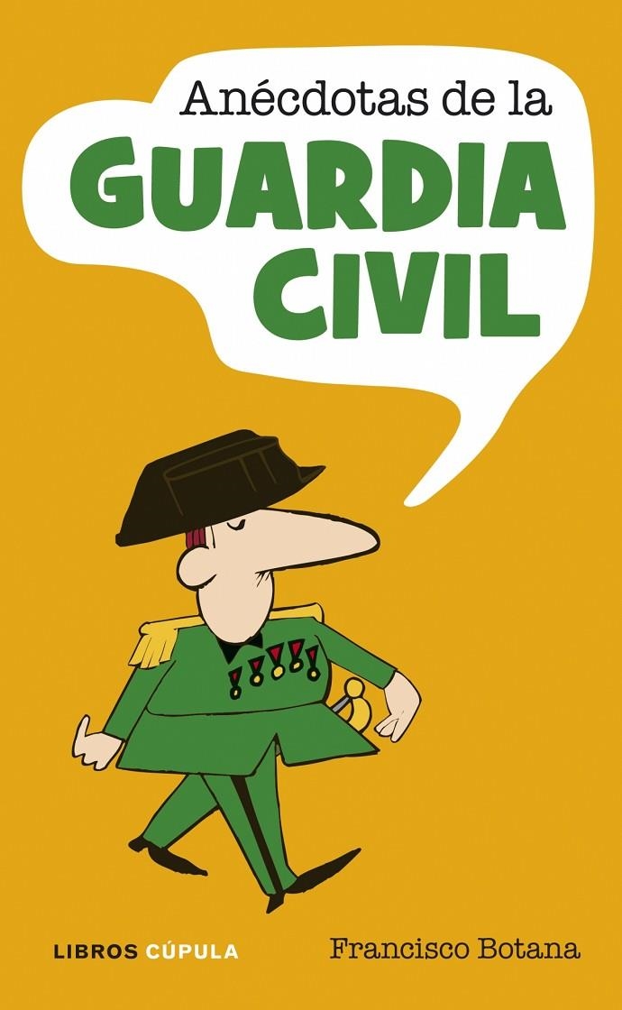 ANECDOTAS DE LA GUARDIA CIVIL | 9788448048815 | BOTANA, FRANCISCO | Librería Castillón - Comprar libros online Aragón, Barbastro