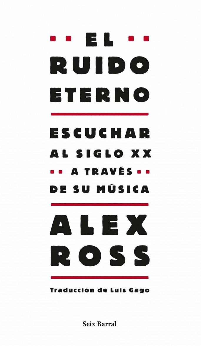 RUIDO ETERNO, EL : ESCUCHAR AL SIGLO XX A TRAVES DE SU MUSICA | 9788432209130 | ROSS, ALEX | Librería Castillón - Comprar libros online Aragón, Barbastro