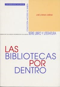 BIBLIOTECAS POR DENTRO, LAS | 9788484482536 | LORENZO JIMENEZ, JOSE | Librería Castillón - Comprar libros online Aragón, Barbastro