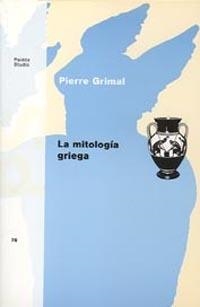 MITOLOGIA GRIEGA, LA | 9788475095301 | GRIMAL, PIERRE | Librería Castillón - Comprar libros online Aragón, Barbastro