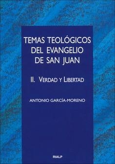 VERDAD Y LIBERTAD - TEMAS TEOLOGICOS DEL EVANGELIO DE SAN JUAN 2 | 9788432137358 | GARCIA-MORENO, ANTONIP | Librería Castillón - Comprar libros online Aragón, Barbastro