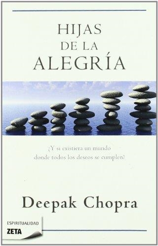 HIJAS DE LA ALEGRIA | 9788498722864 | CHOPRA, DEEPAK | Librería Castillón - Comprar libros online Aragón, Barbastro