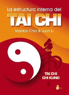 ESTRUCTURA INTERNA DEL TAI CHI, LA | 9788478082247 | CHIA, MANTAK | Librería Castillón - Comprar libros online Aragón, Barbastro