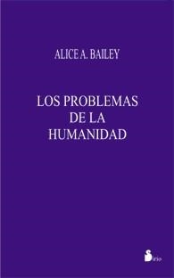 PROBLEMAS DE LA HUMANIDAD, LOS | 9788478083985 | BAILEY, ALICE A. | Librería Castillón - Comprar libros online Aragón, Barbastro