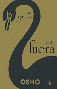 GANSO ESTA FUERA, EL | 9788478084968 | OSHO | Librería Castillón - Comprar libros online Aragón, Barbastro