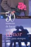 50 MANERAS DE HACER QUE TU AMOR DURE PARA SIEMPRE | 9788478085170 | MINCHINTON, JERRY | Librería Castillón - Comprar libros online Aragón, Barbastro