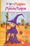 LIBRO MAGICO DE LOS MANDAMAGOS : MANDALAS PARA NIÑOS | 9788478085408 | GARCIA, LYS | Librería Castillón - Comprar libros online Aragón, Barbastro