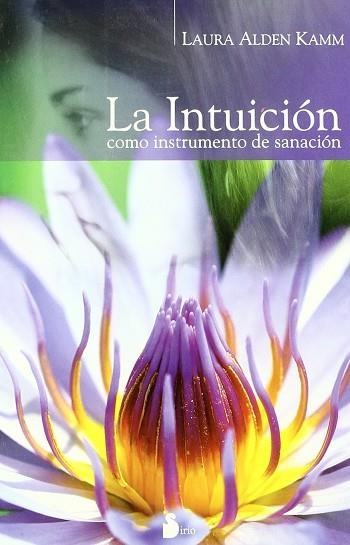 INTUICION COMO INSTRUMENTO DE SANACION, LA | 9788478085699 | KAMN, LAURA ALDEN | Librería Castillón - Comprar libros online Aragón, Barbastro