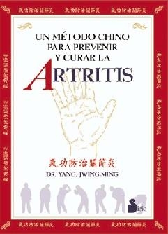 UN METODO CHINO PARA PREVENIR Y CURAR LA ARTRITIS | 9788478083107 | YANG | Librería Castillón - Comprar libros online Aragón, Barbastro