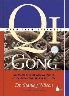 QI GONG PARA PRINCIPANTES | 9788478083473 | WILSON, STANLEY | Librería Castillón - Comprar libros online Aragón, Barbastro