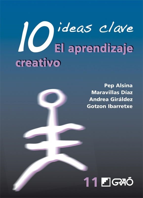 APRENDIZAJE CREATIVO, EL - 10 IDEAS CLAVE | 9788478277117 | ALSINA, PEP Y OTROS | Librería Castillón - Comprar libros online Aragón, Barbastro