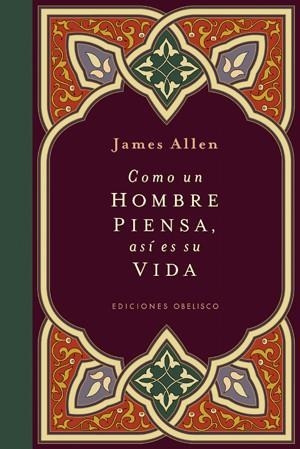 COMO UN HOMBRE PIENSA ASI ES SU VIDA | 9788497775694 | ALLEN, JAMES | Librería Castillón - Comprar libros online Aragón, Barbastro