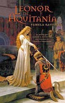 LEONOR DE AQUITANIA  | 9788498722956 | KAUFMAN, PAMELA | Librería Castillón - Comprar libros online Aragón, Barbastro