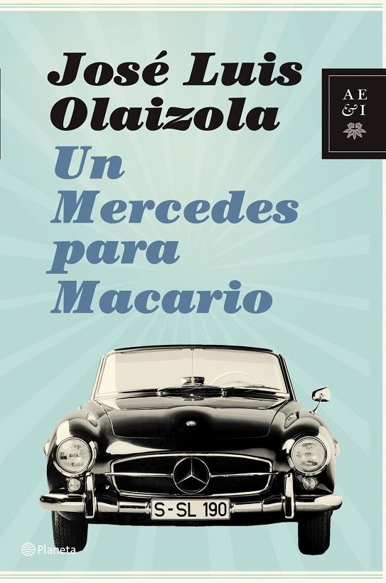 UN MERCEDES PARA MACARIO | 9788408088288 | OLAIZOLA, JOSÉ LUIS | Librería Castillón - Comprar libros online Aragón, Barbastro