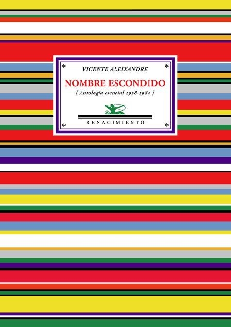 NOMBRE ESCONDIDO (ANTOLOGÍA ESENCIAL 1928-1984) | 9788484724674 | ALEIXANDRE, VICENTE | Librería Castillón - Comprar libros online Aragón, Barbastro